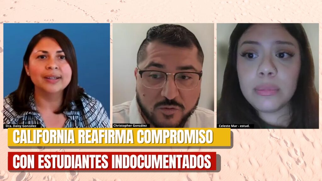 California reafirma su compromiso con estudiantes indocumentados y refugiados